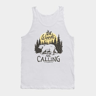 Bear Animal in the Woods Nature a Bear Walking in the Forest and the Quote the Woods are Calling Forest Tank Top